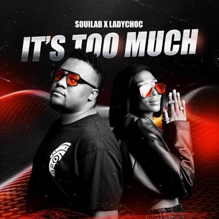 It’s Too Much — Soullab x LadyChoc official release artwork